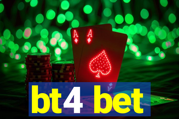 bt4 bet