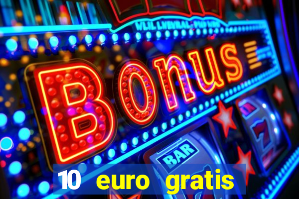 10 euro gratis casino no deposit