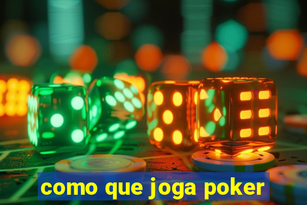 como que joga poker