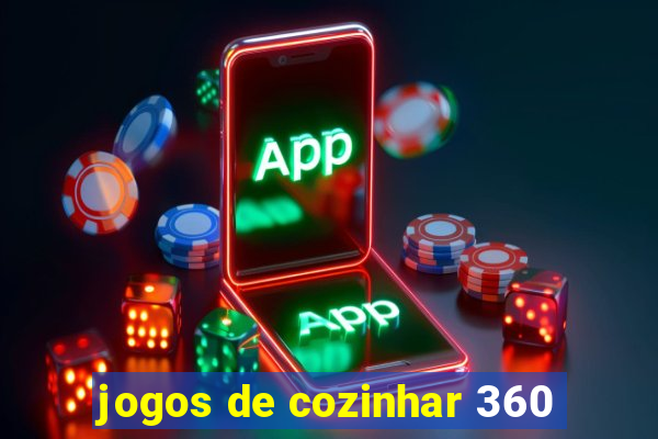 jogos de cozinhar 360