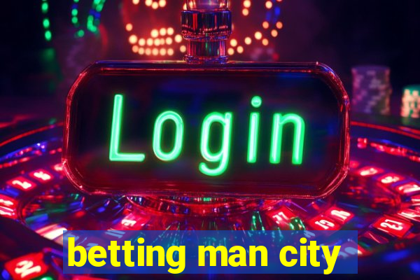 betting man city