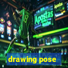 drawing pose