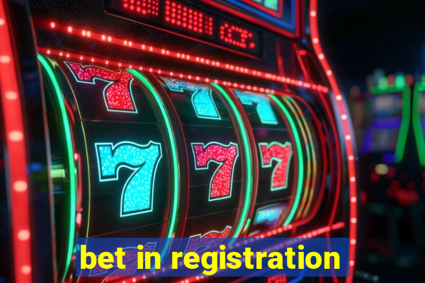 bet in registration