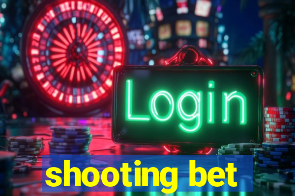 shooting bet