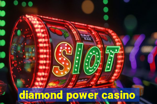 diamond power casino