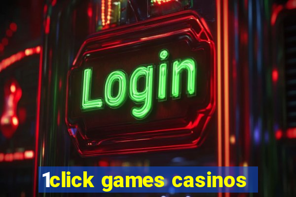 1click games casinos