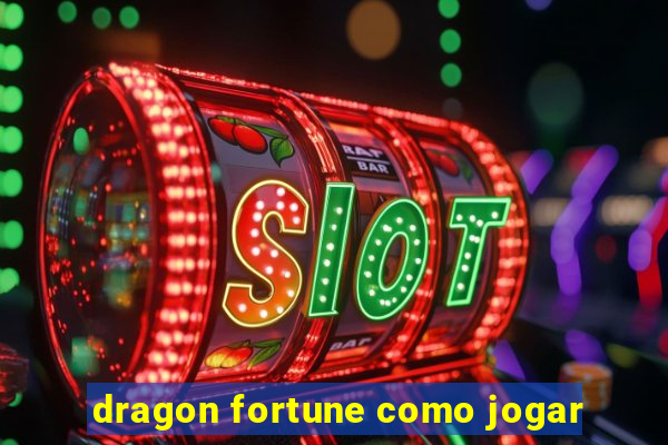 dragon fortune como jogar