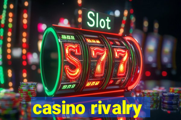 casino rivalry