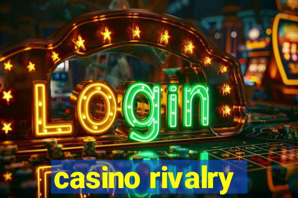 casino rivalry