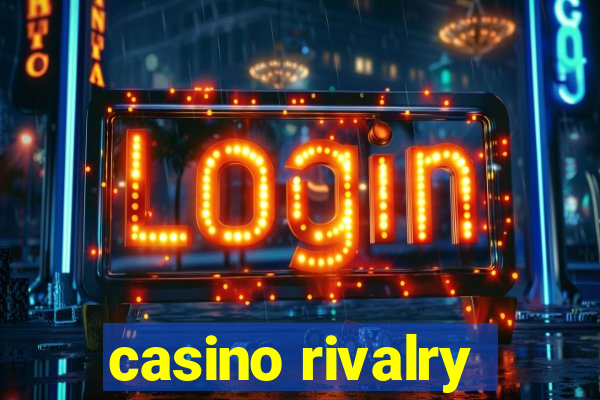 casino rivalry