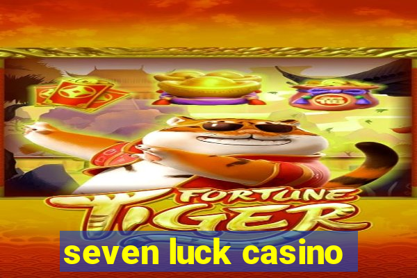 seven luck casino