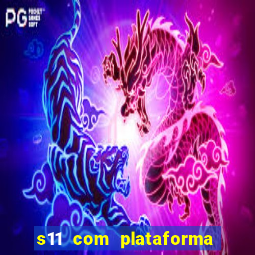 s11 com plataforma de jogos