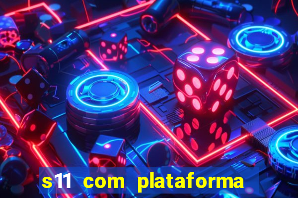 s11 com plataforma de jogos