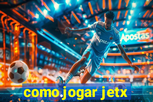 como.jogar jetx