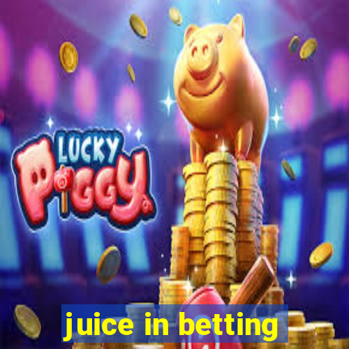 juice in betting