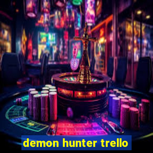 demon hunter trello