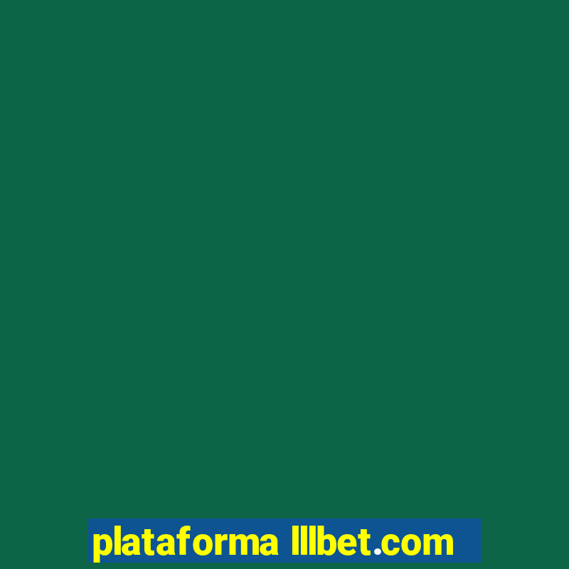 plataforma lllbet.com