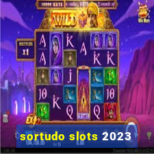 sortudo slots 2023