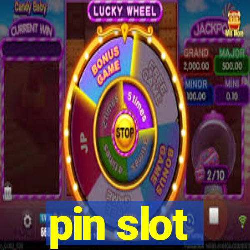 pin slot