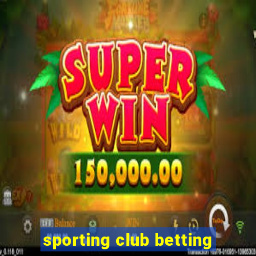 sporting club betting