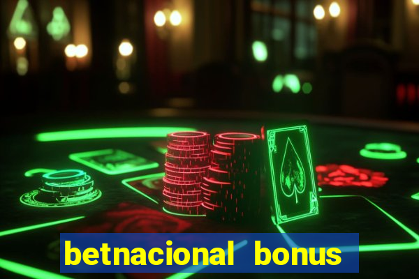 betnacional bonus de boas vindas