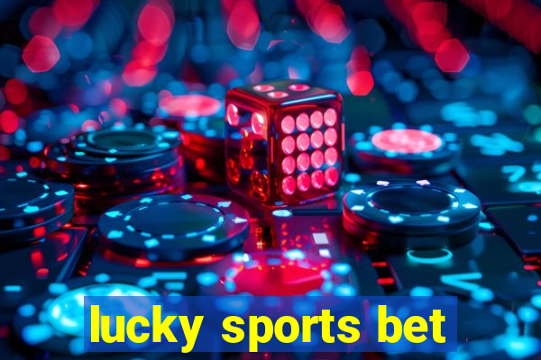 lucky sports bet