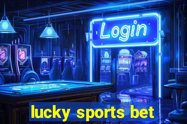 lucky sports bet