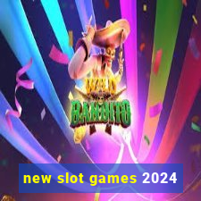 new slot games 2024