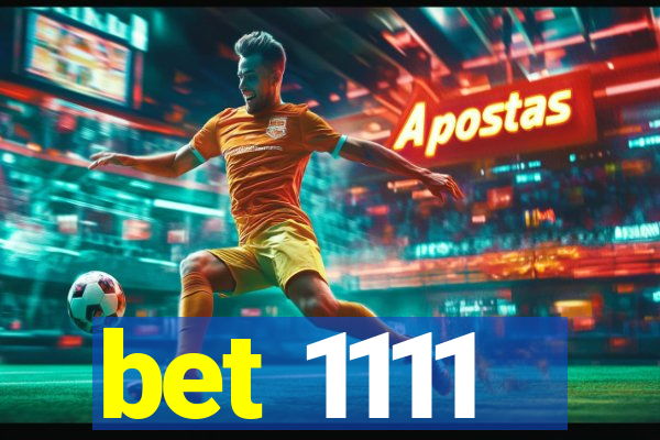 bet 1111