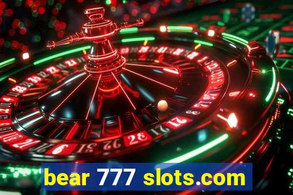 bear 777 slots.com