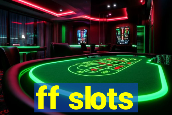 ff slots