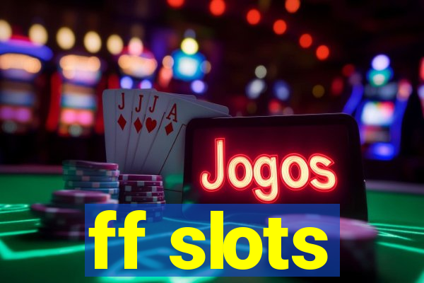 ff slots