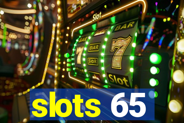 slots 65