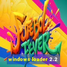 windows loader 2.2