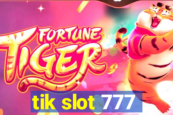 tik slot 777