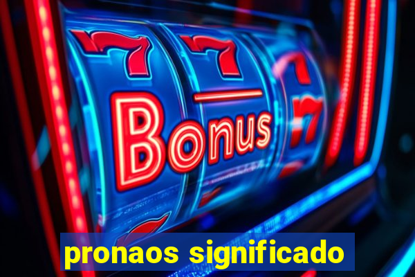 pronaos significado