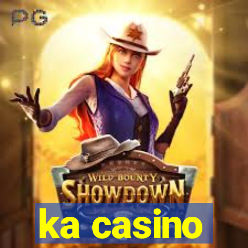 ka casino