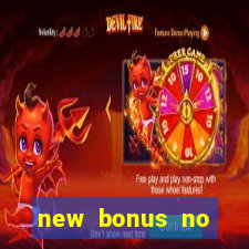 new bonus no deposit casino