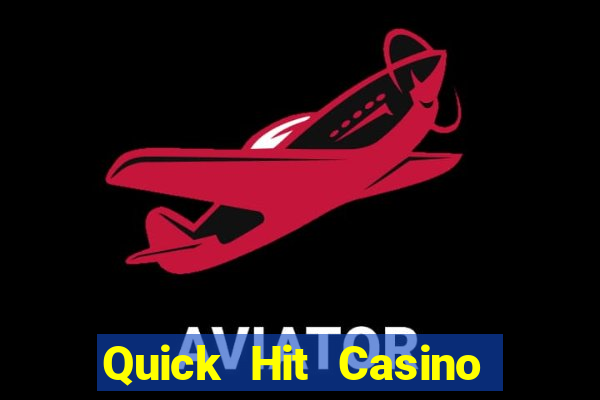 Quick Hit Casino Online Slots