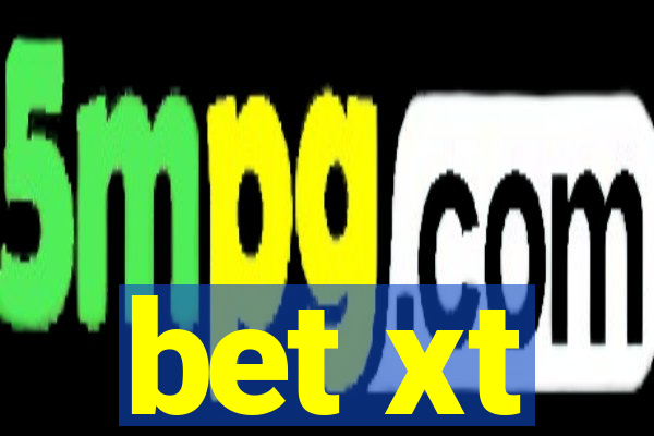 bet xt