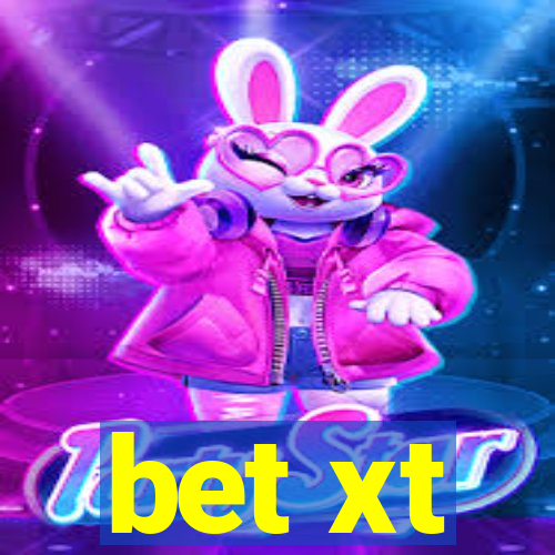 bet xt