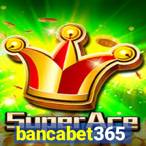 bancabet365