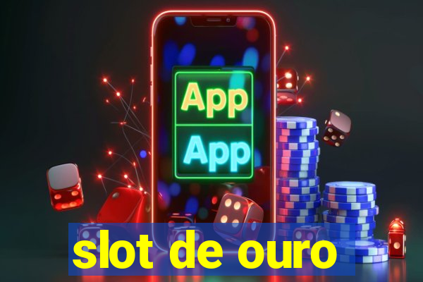 slot de ouro