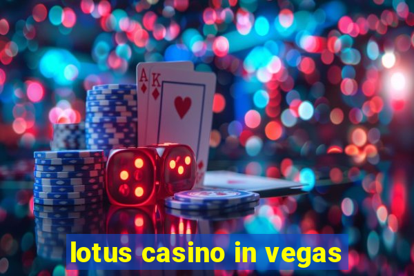 lotus casino in vegas