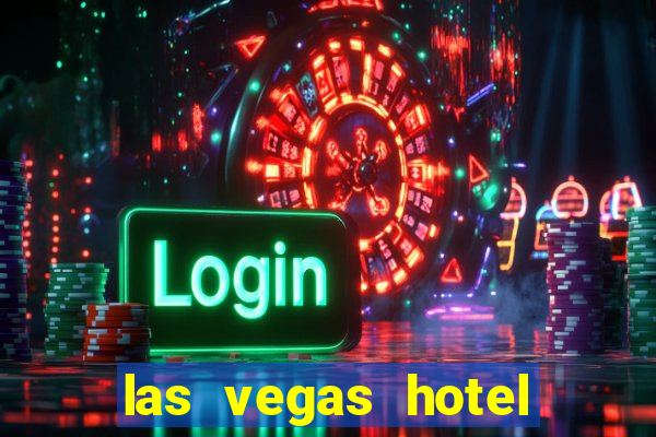 las vegas hotel and casino