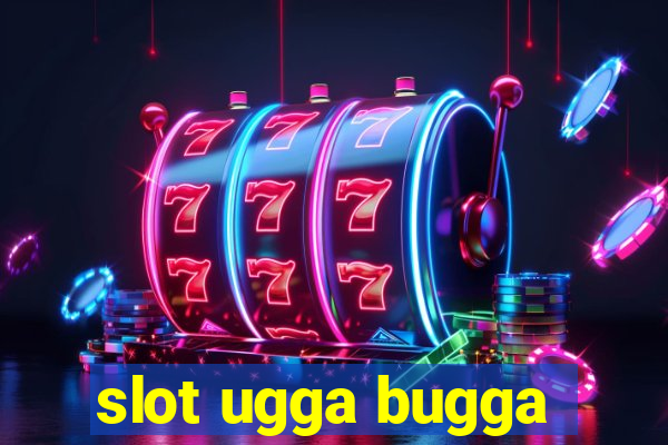 slot ugga bugga