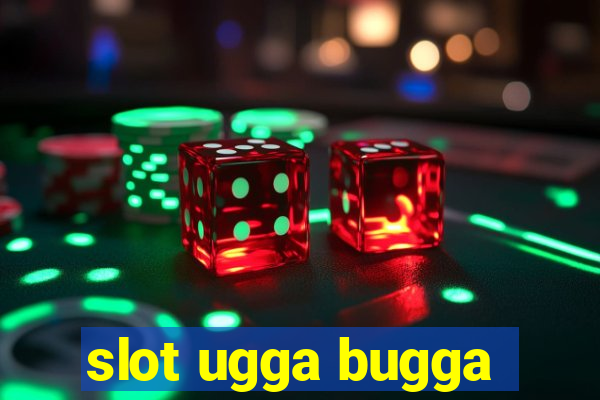 slot ugga bugga