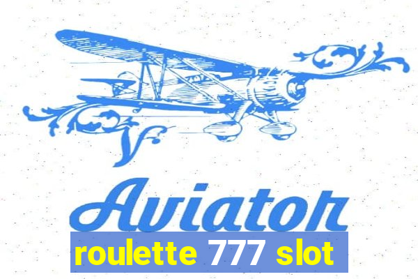 roulette 777 slot