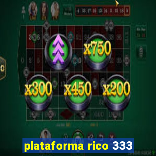 plataforma rico 333