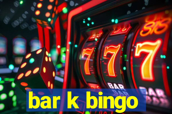 bar k bingo